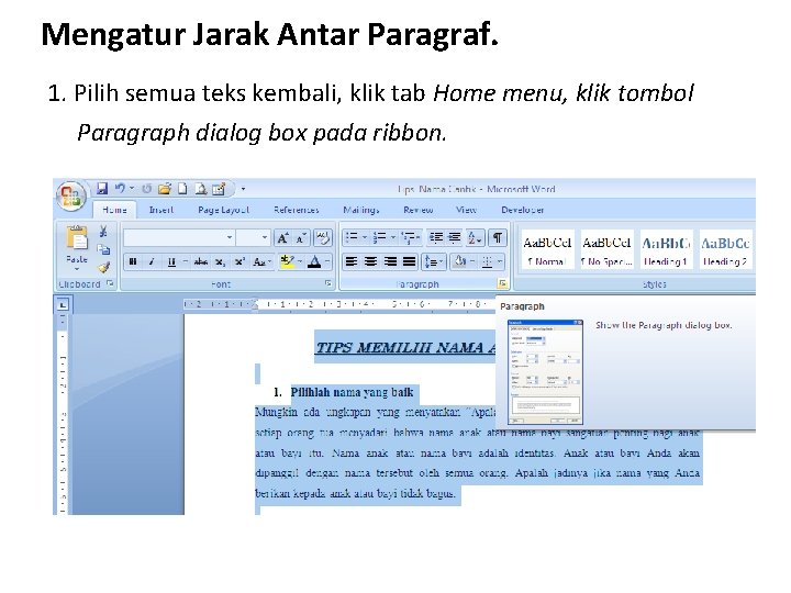 Mengatur Jarak Antar Paragraf. 1. Pilih semua teks kembali, klik tab Home menu, klik