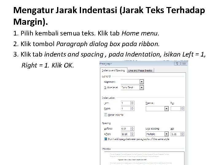 Mengatur Jarak Indentasi (Jarak Teks Terhadap Margin). 1. Pilih kembali semua teks. Klik tab