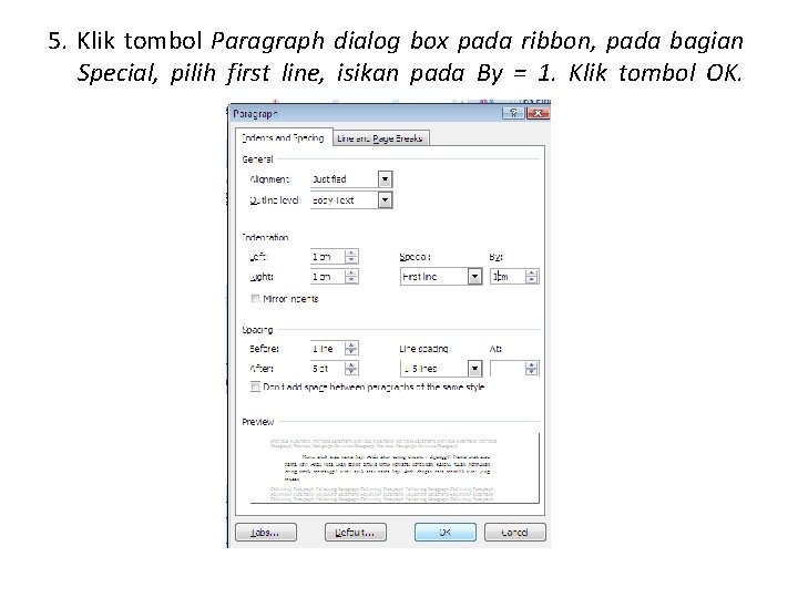 5. Klik tombol Paragraph dialog box pada ribbon, pada bagian Special, pilih first line,