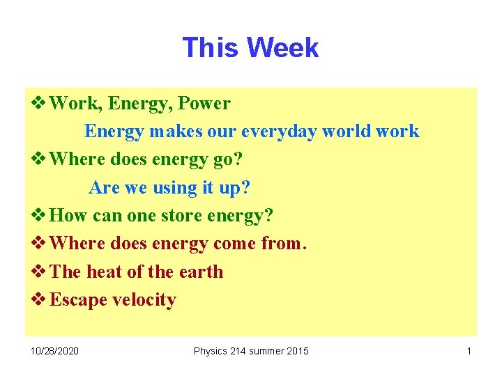 This Week v Work, Energy, Power Energy makes our everyday world work v Where