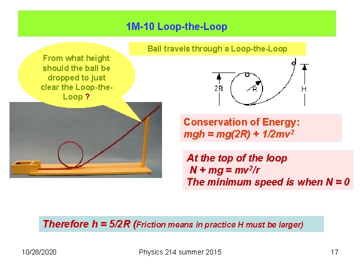 1 M-10 Loop-the-Loop Ball travels through a Loop-the-Loop From what height should the ball