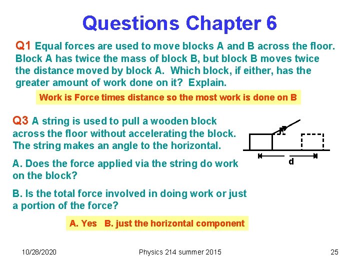Questions Chapter 6 Q 1 Equal forces are used to move blocks A and