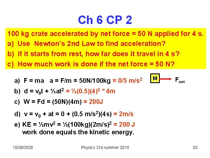 Ch 6 CP 2 100 kg crate accelerated by net force = 50 N