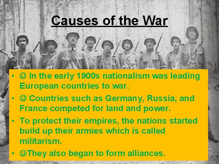 Causes of the War • In the early 1900 s nationalism was leading European