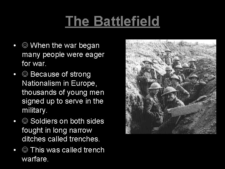 The Battlefield • When the war began many people were eager for war. •