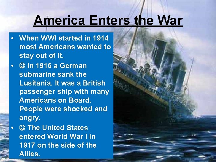 America Enters the War • When WWI started in 1914 most Americans wanted to America Enters the War • When WWI started in 1914 most Americans wanted to
