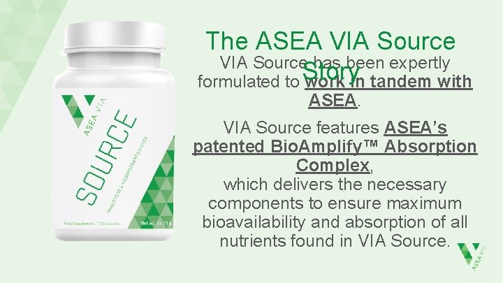 The ASEA VIA Source has been expertly formulated to Story work in tandem with