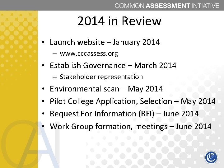 2014 in Review • Launch website – January 2014 – www. cccassess. org •