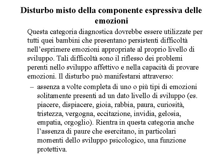 Disturbo misto della componente espressiva delle emozioni Questa categoria diagnostica dovrebbe essere utilizzate per