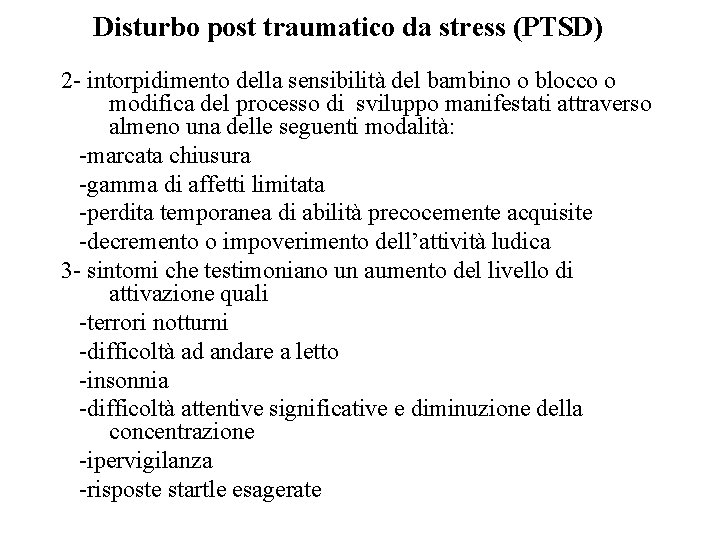 Disturbo post traumatico da stress (PTSD) 2 - intorpidimento della sensibilità del bambino o