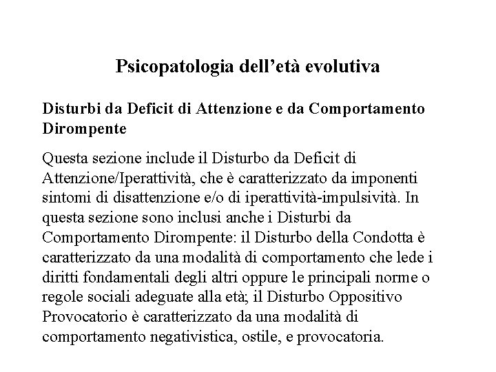 Psicopatologia dell’età evolutiva Disturbi da Deficit di Attenzione e da Comportamento Dirompente Questa sezione