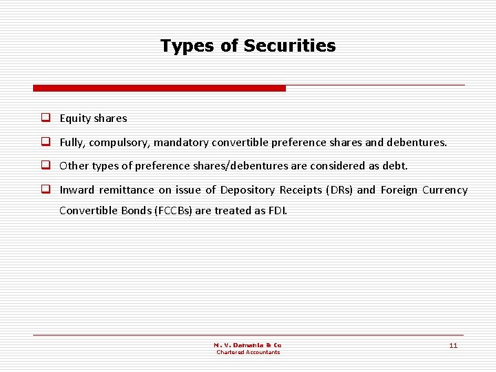 Types of Securities q Equity shares q Fully, compulsory, mandatory convertible preference shares and