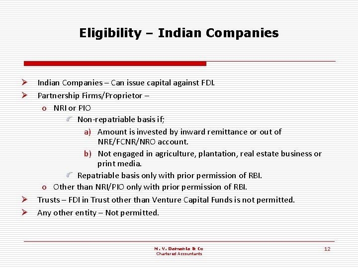 Eligibility – Indian Companies Ø Indian Companies – Can issue capital against FDI. Ø