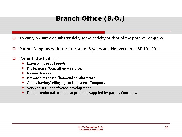 Branch Office (B. O. ) q To carry on same or substantially same activity