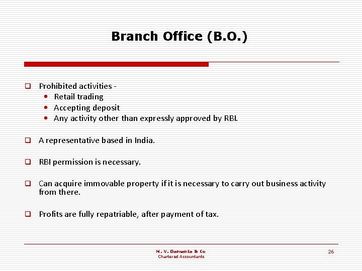 Branch Office (B. O. ) q Prohibited activities • Retail trading • Accepting deposit