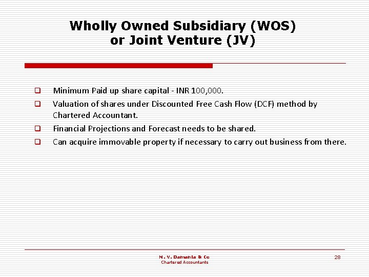 Wholly Owned Subsidiary (WOS) or Joint Venture (JV) q q Minimum Paid up share