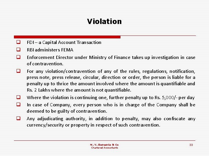 Violation q q q q FDI – a Capital Account Transaction RBI administers FEMA