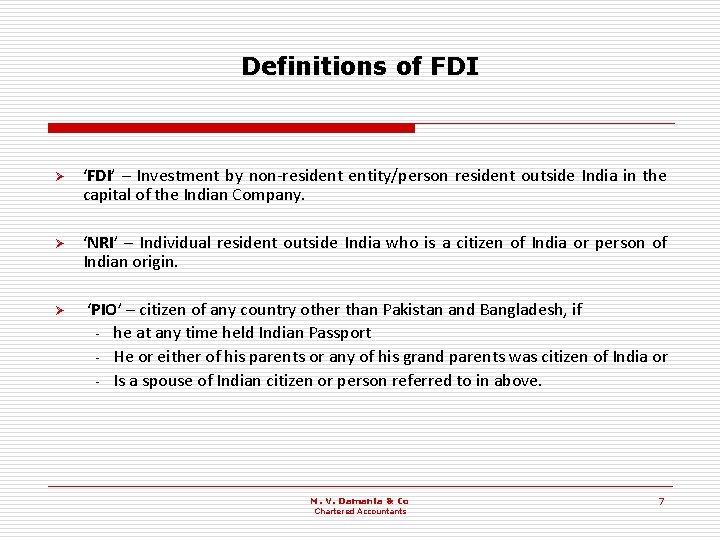 Definitions of FDI Ø ‘FDI’ – Investment by non-resident entity/person resident outside India in