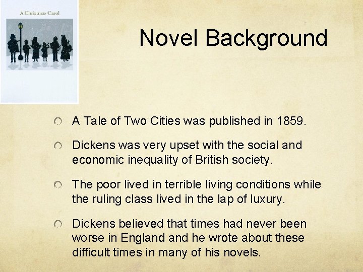 Novel Background A Tale of Two Cities was published in 1859. Dickens was very Novel Background A Tale of Two Cities was published in 1859. Dickens was very