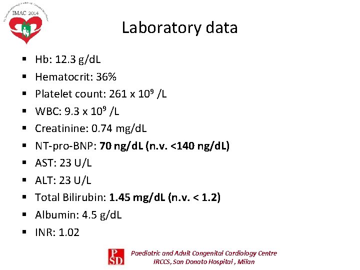 Laboratory data § § § Hb: 12. 3 g/d. L Hematocrit: 36% Platelet count: Laboratory data § § § Hb: 12. 3 g/d. L Hematocrit: 36% Platelet count: