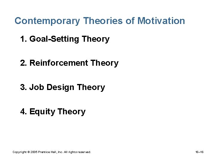 Contemporary Theories of Motivation • 1. Goal-Setting Theory • 2. Reinforcement Theory • 3.