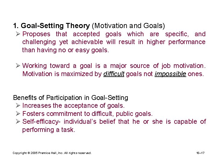  • 1. Goal-Setting Theory (Motivation and Goals) Ø Proposes that accepted goals which