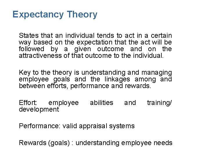 Expectancy Theory Ø States that an individual tends to act in a certain way