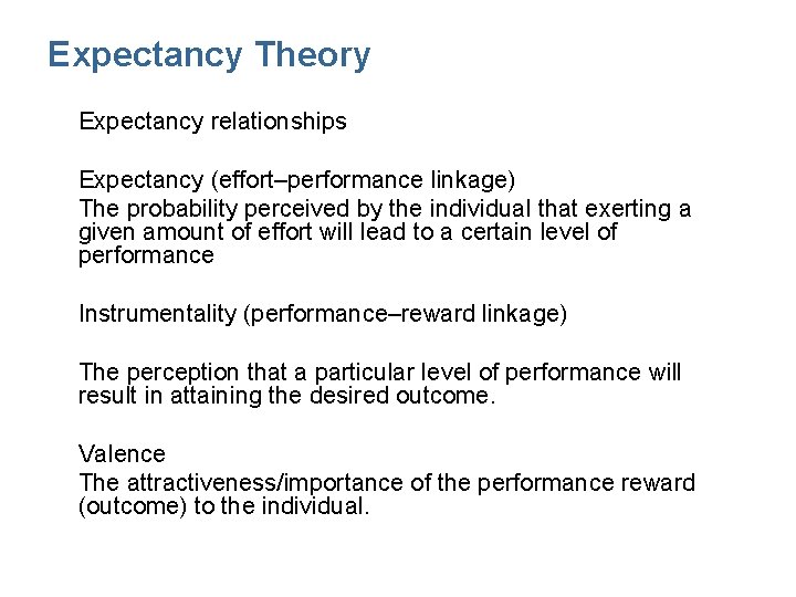 Expectancy Theory Expectancy relationships Ø Expectancy (effort–performance linkage) v The probability perceived by the