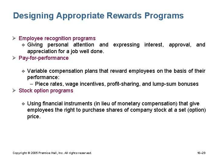 Designing Appropriate Rewards Programs Ø Employee recognition programs v Giving personal attention and expressing