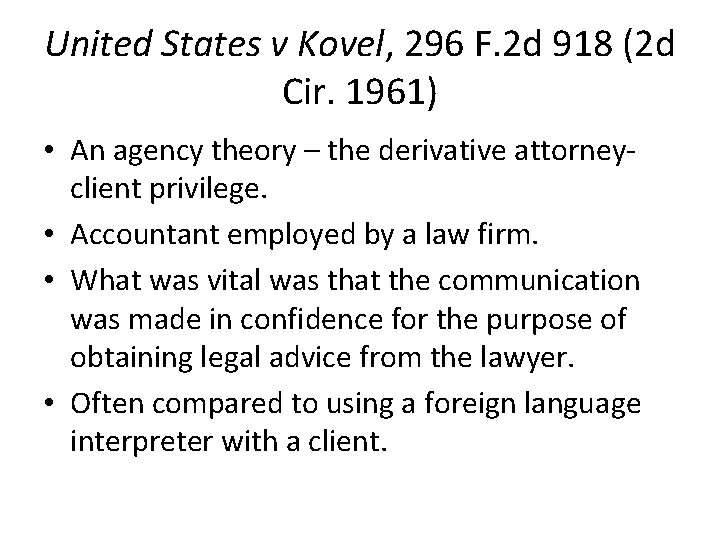 United States v Kovel, 296 F. 2 d 918 (2 d Cir. 1961) •