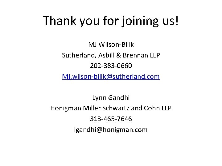 Thank you for joining us! MJ Wilson-Bilik Sutherland, Asbill & Brennan LLP 202 -383