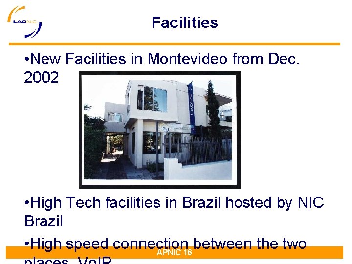 Facilities • New Facilities in Montevideo from Dec. 2002 • High Tech facilities in Facilities • New Facilities in Montevideo from Dec. 2002 • High Tech facilities in