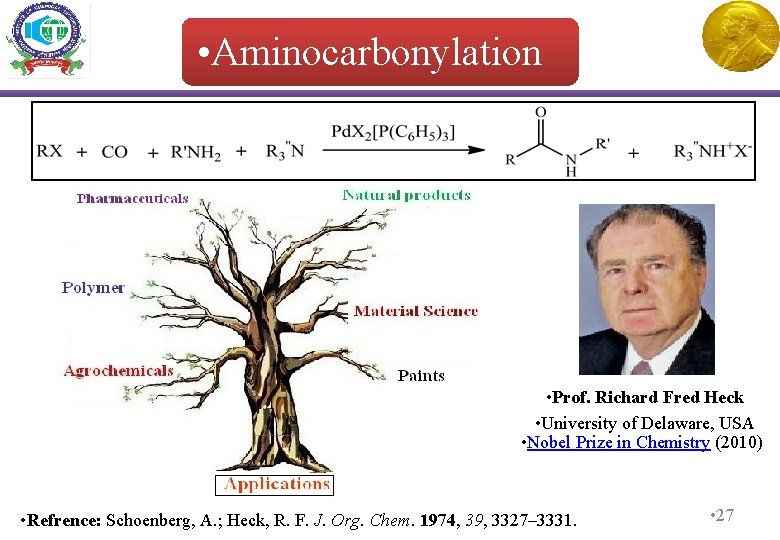  • Aminocarbonylation • Prof. Richard Fred Heck • University of Delaware, USA •