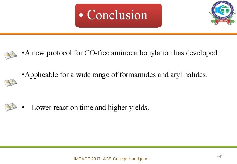  • Conclusion • A new protocol for CO-free aminocarbonylation has developed. • Applicable