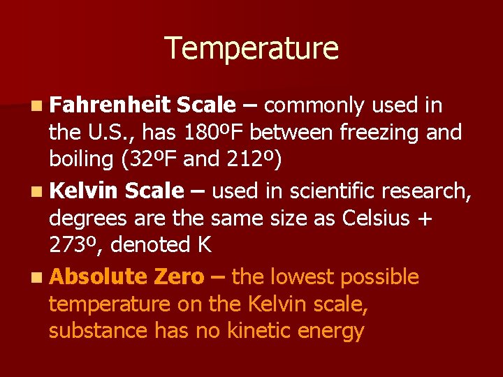 Temperature n Fahrenheit Scale – commonly used in the U. S. , has 180ºF