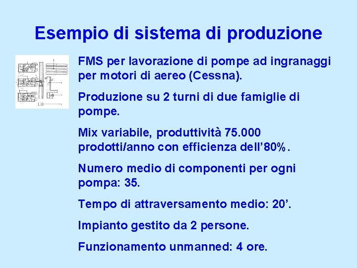 Esempio di sistema di produzione FMS per lavorazione di pompe ad ingranaggi per motori