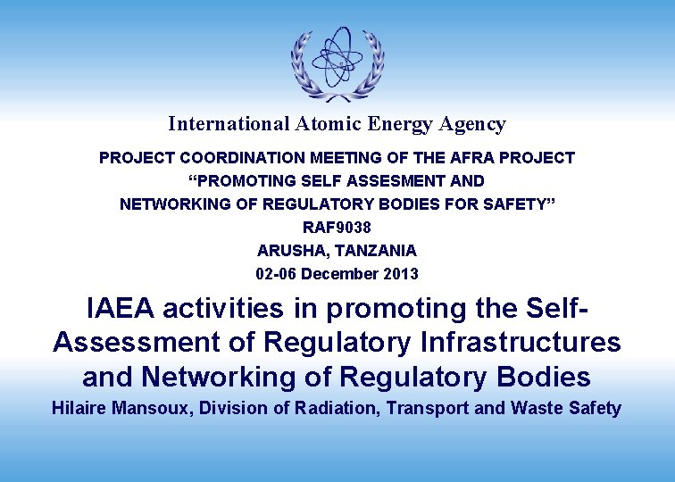 International Atomic Energy Agency PROJECT COORDINATION MEETING OF THE AFRA PROJECT “PROMOTING SELF ASSESMENT