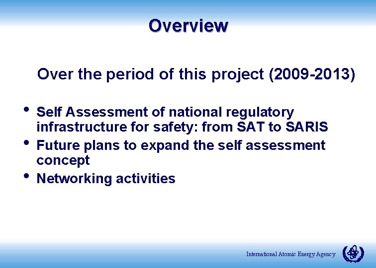 Overview Over the period of this project (2009 -2013) • Self Assessment of national