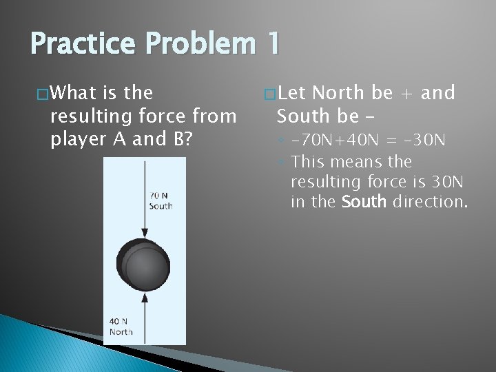 Practice Problem 1 � What is the resulting force from player A and B?