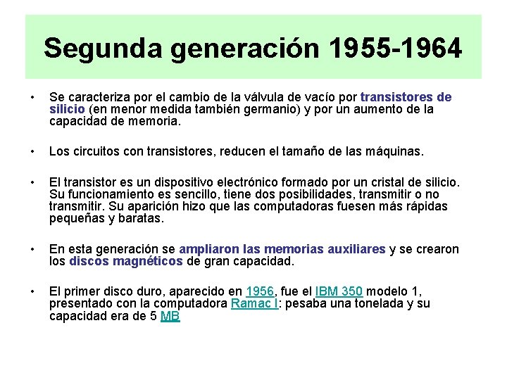 Segunda generación 1955 -1964 • Se caracteriza por el cambio de la válvula de