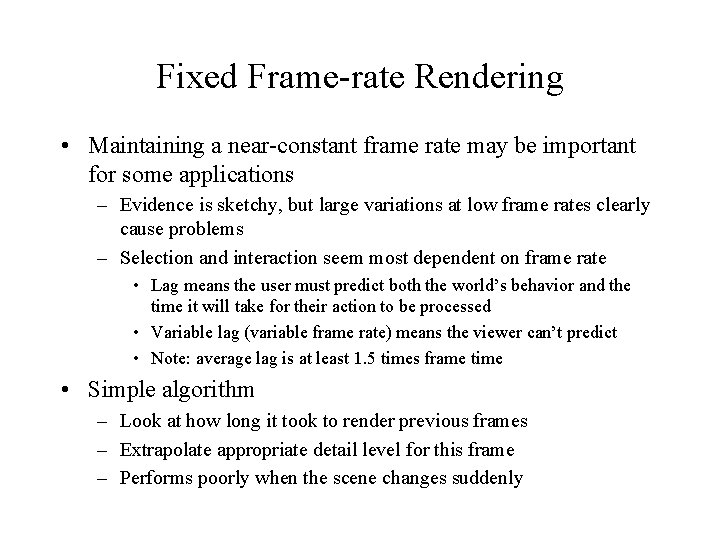 Fixed Frame-rate Rendering • Maintaining a near-constant frame rate may be important for some