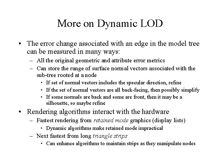 More on Dynamic LOD • The error change associated with an edge in the