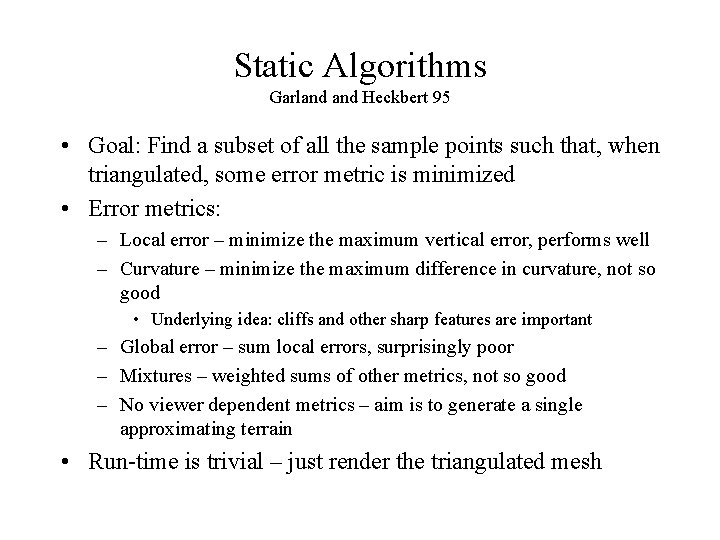 Static Algorithms Garland Heckbert 95 • Goal: Find a subset of all the sample