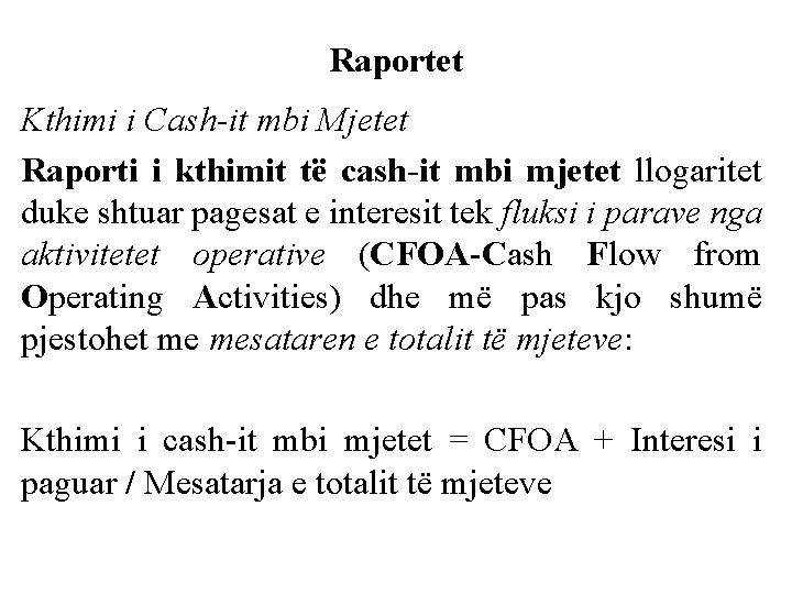 Raportet Kthimi i Cash-it mbi Mjetet Raporti i kthimit të cash-it mbi mjetet llogaritet Raportet Kthimi i Cash-it mbi Mjetet Raporti i kthimit të cash-it mbi mjetet llogaritet