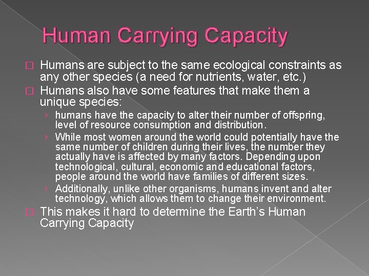 Human Carrying Capacity Humans are subject to the same ecological constraints as any other