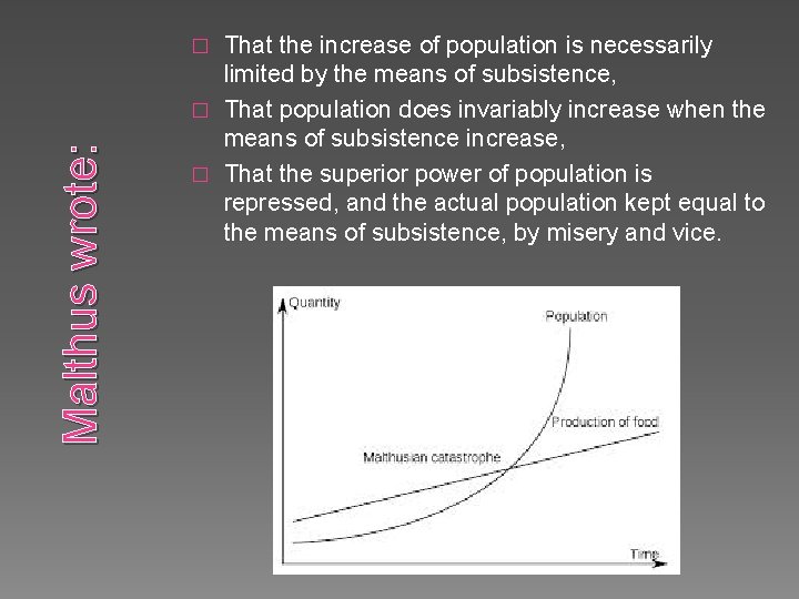 That the increase of population is necessarily limited by the means of subsistence, �