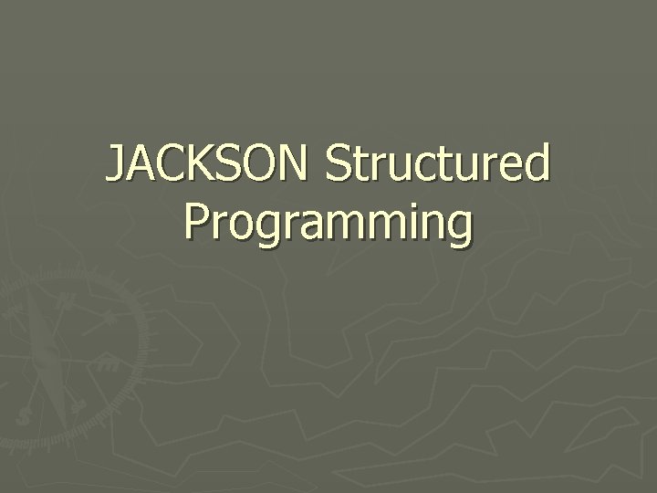 JACKSON Structured Programming 