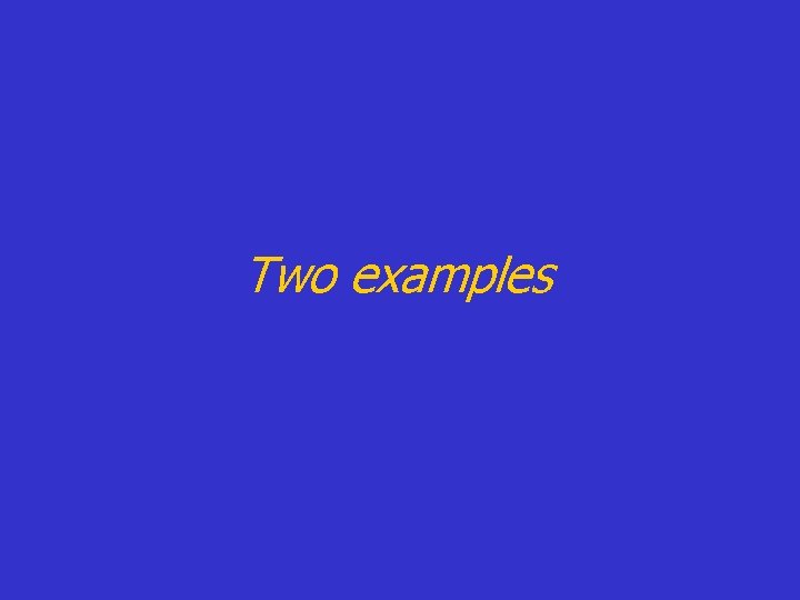 Two examples 