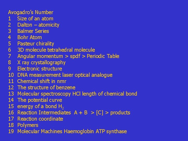 Avogadro’s Number 1 Size of an atom 2 Dalton – atomicity 3 Balmer Series