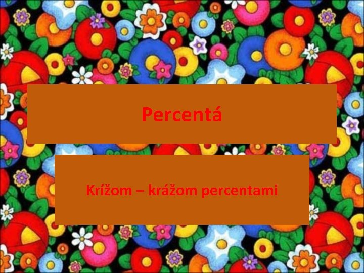 Percentá Krížom – krážom percentami 